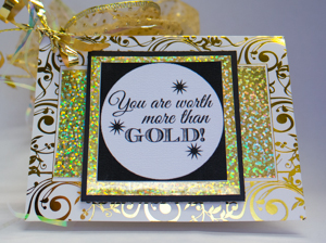 You are worth more than gold
