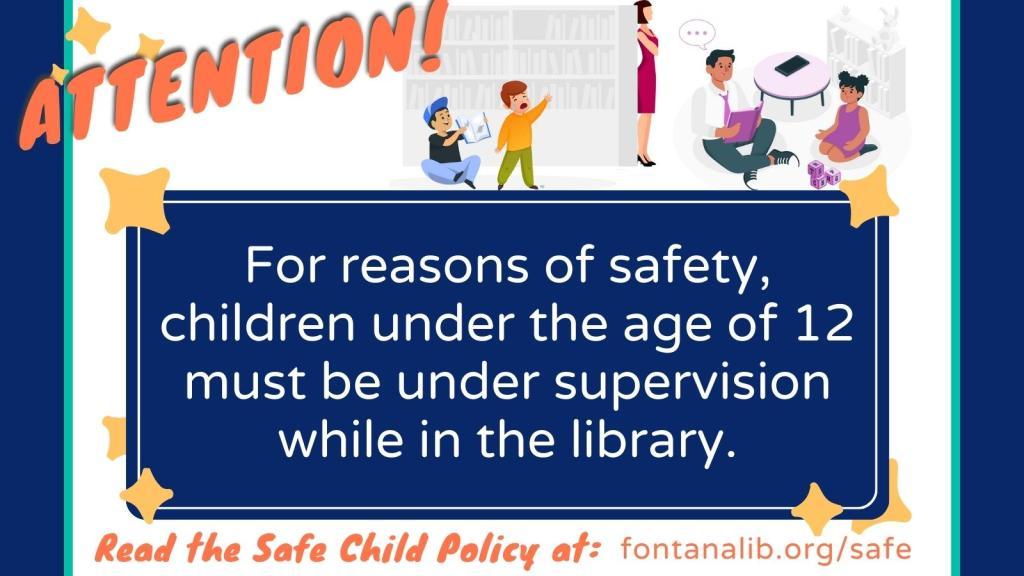 The Safe Child Policy has been updated. Children under the age of 12 must be supervised